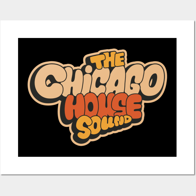 Chicago house Sound - Chicago House Music Wall Art by Boogosh